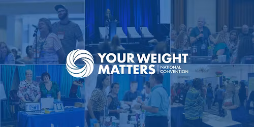 Your Weight Matters National Convention