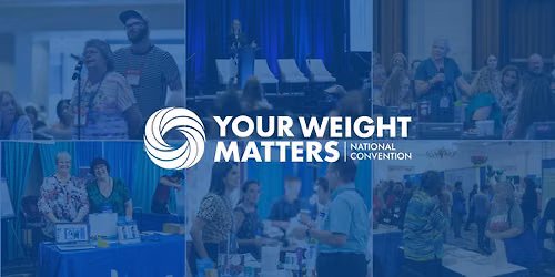 Your Weight Matters National Convention
