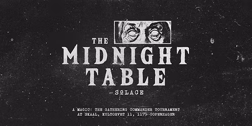 The Midnight Table \u00b7 Magic: The Gathering Tournament \u00b7 By Solace
