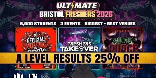 A-LEVEL RESULTS 25% OFF SALE TICKET \ud83c\udf93  \u26a0\ufe0f 24 HOURS ONLY! \u26a0\ufe0f ULTIMATE BRISTOL FRESHERS 2026 \u26a1\ufe0f Official Student Partners with BoohooMAN \ud83d\udc55 Free Hoodie with Every Ticket - Sold Out 15 Years Running