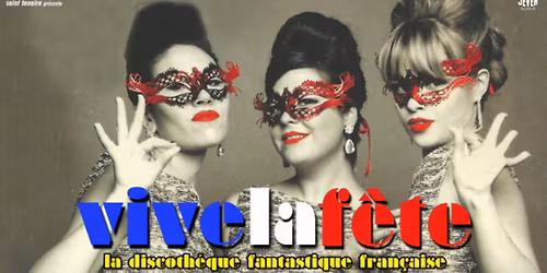 VIVE LA F\u00caTE LA DISCOTHEQUE FRANCAISE\u200b