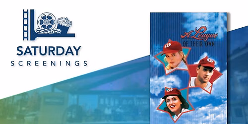 Saturday Screenings | A League of Their Own