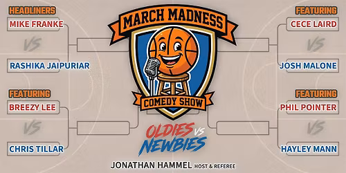 March Madness Comedy Show: Oldies vs Newbies