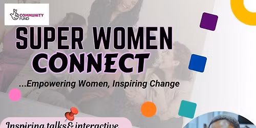 Superwomen Connect: Empowering Women, Inspiring Change