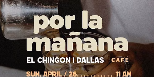 Por La Ma\u00f1ana - El Chingon Dallas