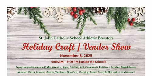 4th Annual Holiday Craft Show - St. John Catholic School, Fenton, MI