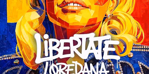 LOREDANA - LIBERTATE - Galati