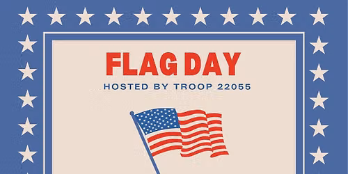 Flag Day: Hosted by Troop 22055