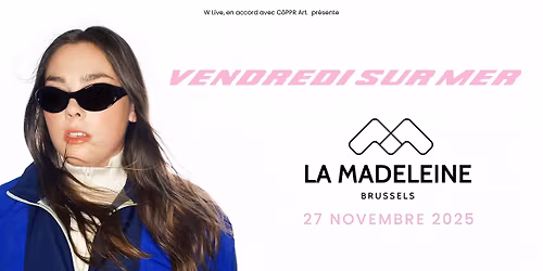 VENDREDI SUR MER \u2022 LA MADELEINE