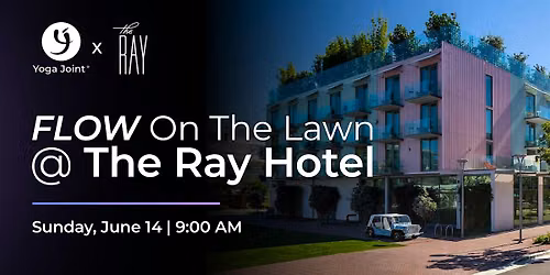FLOW On The Lawn at The Ray Hotel