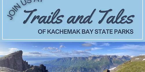 Trails and Tales of Kachemak Bay State Parks