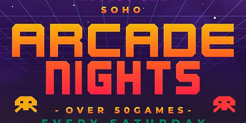 Arcade Nights Every Saturday @ NQ64 Soho