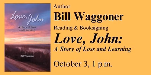 Bill Waggoner | Love, John: A Story of Loss and Learning