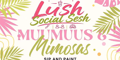 Dirty Cup Presents: Muu Muus and Mimosas Sip and Paint