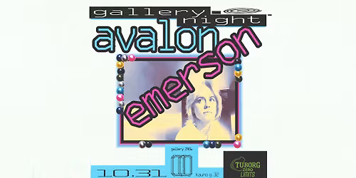 gallery night :: Avalon Emerson, Clicklounge, Roe Deers, Youwin Trax \/\/ 10,31