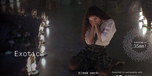 Bleak Week: Exotica (35mm Screening!)