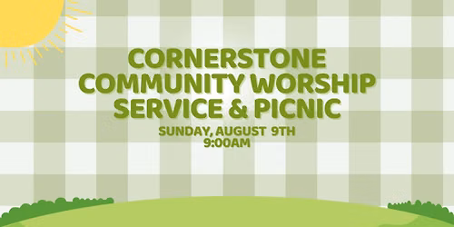 Cornerstone Community Worship Service & Picnic