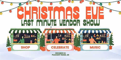 Christmas Eve Last Minute Shopping Vendor Show
