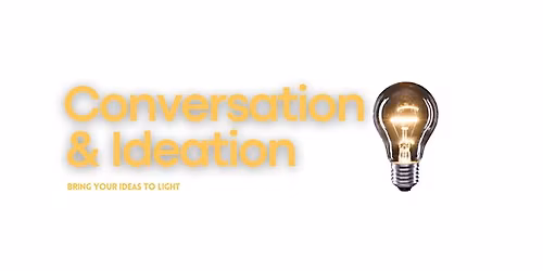 Conversation & Ideation