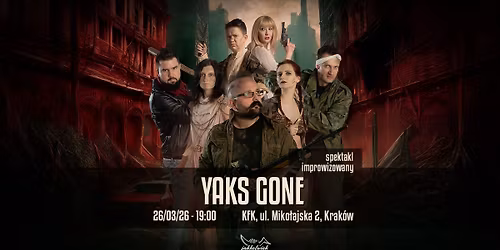 Yaks Gone - postapokaliptyczny spektakl improwizowany