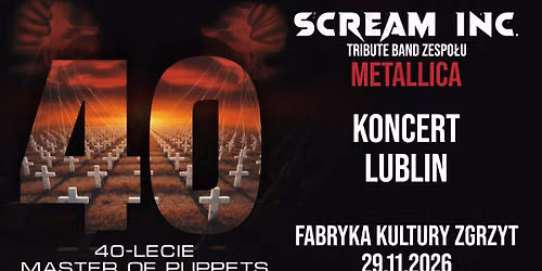 Trasa koncertowa \u201e40-lecie Master of Puppets\u201d - Koncert SCREAM INC. w Lublinie