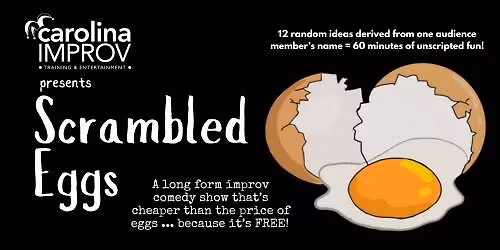 "Scrambled Eggs" - Free Improv Show at the Carolina Improv