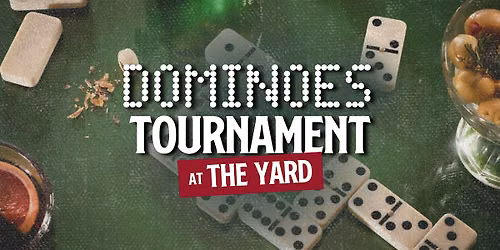 Dominoes Tournament at The Yard