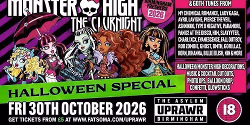 Monster High HALLOWEEN \ud83e\udddb\ud83c\udffb\u200d\u2640\ufe0f Friday 30th October 2026 \ud83c\udf83 UPRAWR Birmingham