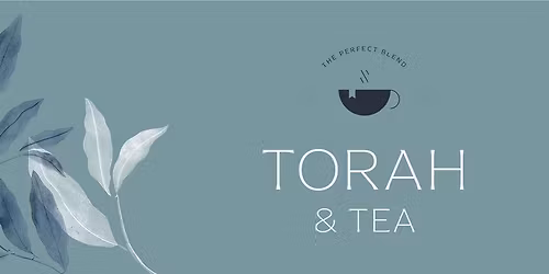 Torah & Tea: The Spirit of the Matter