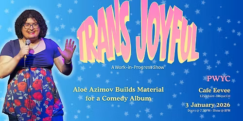 Trans Joyful A work in progress show