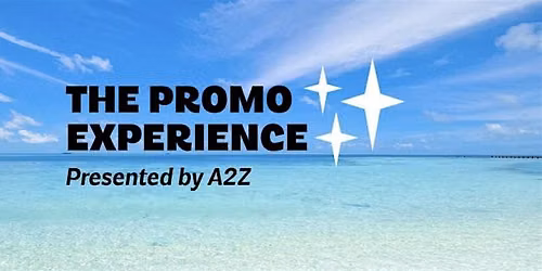 The 2026 Promo Experience-Presented by A2Z
