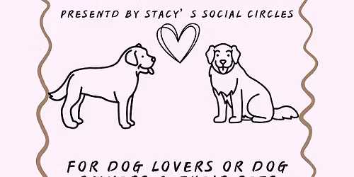 Puppy Love: A  Singles Social for Dog Owners, Dog Lovers, & Their Pets