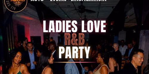 Ladies LOVE R&B at AGT - All Good Times in Griffin GA