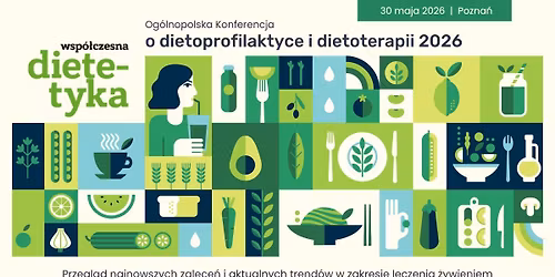 Og\u00f3lnopolska Konferencja Wsp\u00f3\u0142czesna Dietetyka o dietoprofilaktyce i dietoterapii 2026