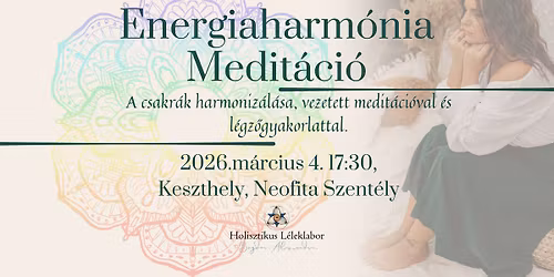 Energiaharm\u00f3nia Medit\u00e1ci\u00f3 - A csakr\u00e1k tiszt\u00edt\u00e1sa \u00e9s felt\u00f6lt\u00e9se medit\u00e1ci\u00f3val \u00e9s l\u00e9gz\u0151gyakorlattal