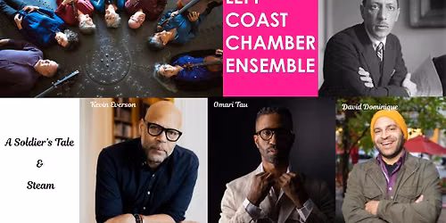 Left Coast Chamber Ensemble: A Soldier\u2019s Tale & Steam at the Ruth Williams Opera House