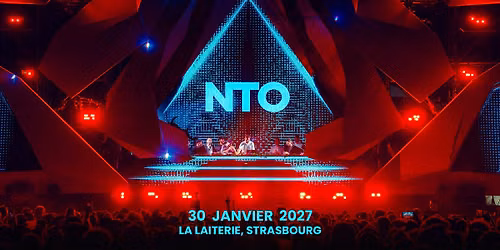 NTO - La Laiterie - Strasbourg 