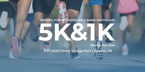 5K and Family Fun Run: Moving for Mothers' Milk Bank Southeast