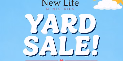 New Life Ministries Yard Sale