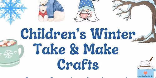 Ages 3-12 Take & Make Crafts