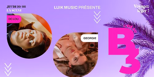 L'\u00e9t\u00e9 au B3 - LUIK Music pr\u00e9sente GEORGIE et DC LOU