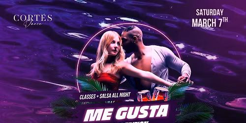 ME GUSTA - SALSA EDITION \ud83d\udcc5 March 7th 2026