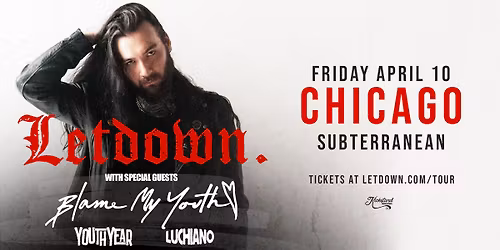 LETDOWN. with Blame My Youth, LUCHIANO, & YOUTHYEAR at Subterranean