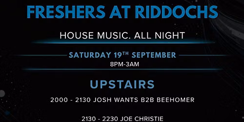 Housegrounds Presents: FRESHERS @ RIDDOCHS