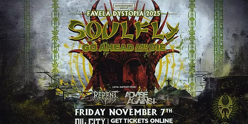 Soulfly, Go Ahead And Die, Advise Against, Repent at Oil City Beer Company
