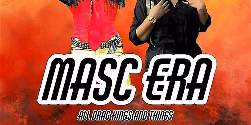 Masc Era - Drag King and Thing Revue, Dec.21