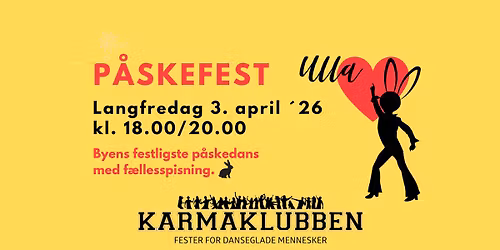 UDSOLGT: AALBORG \u2022 Karmaklubben \/\/ P\u00e5skefest p\u00e5 Ulla T  \u2022 Fredag 3. april \u00b426 