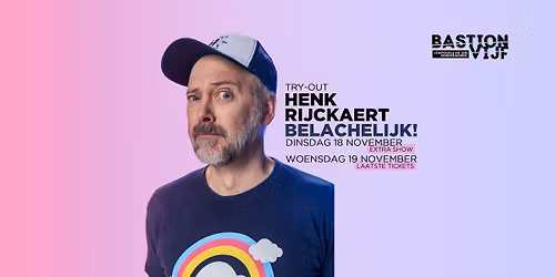 Henk Rijckaert - Belachelijk! (Try-out) @ Bastion Vijf Dendermonde