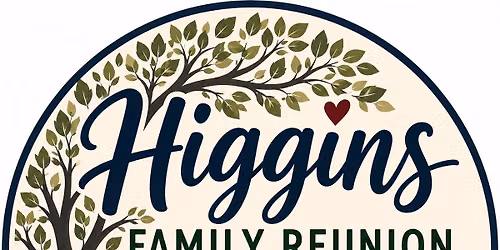 The Higgins annual family reunion 2026