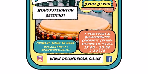 Bishopsteignton Sessions - 7 week West African djembe\/dun dun course